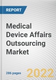 Medical Device Affairs Outsourcing Market By Service, By Software, By End User: Global Opportunity Analysis and Industry Forecast, 2021-2031- Product Image