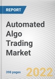 Automated Algo Trading Market By Component, By Deployment Mode, By Enterprise Size, By Application, By Trading Type: Global Opportunity Analysis and Industry Forecast, 2021-2031- Product Image