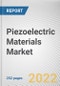 Piezoelectric Materials Market By Material Type, By Application, By End-use: Global Opportunity Analysis and Industry Forecast, 2021-2031 - Product Thumbnail Image