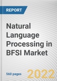 Natural Language Processing in BFSI Market By Component, By Deployment Mode, By Type, By Organization Size, By Technology, By Application: Global Opportunity Analysis and Industry Forecast, 2021-2031- Product Image
