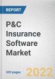 P&C Insurance Software Market By Component, By Deployment Model, By Application: Global Opportunity Analysis and Industry Forecast, 2021-2031- Product Image