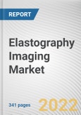 Elastography Imaging Market By Modality, By Application, By End User: Global Opportunity Analysis and Industry Forecast, 2021-2031- Product Image