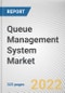 Queue Management System Market By Offering, By Deployment Model, By Mode, By Queue Type, By Enterprise Size, By Application, By Industry Vertical: Global Opportunity Analysis and Industry Forecast, 2021-2031 - Product Thumbnail Image