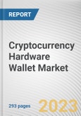 Cryptocurrency Hardware Wallet Market By Hardware Component, By Security Method, By Type: Global Opportunity Analysis and Industry Forecast, 2021-2031- Product Image