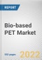 Bio-based PET Market By Application, By End Use Industry: Global Opportunity Analysis and Industry Forecast, 2021-2031 - Product Image