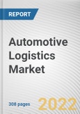 Automotive Logistics Market By Service, By Type, By Mode of Transport, By Distribution Area: Global Opportunity Analysis and Industry Forecast, 2021-2031- Product Image