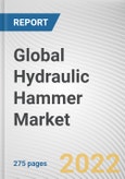 Global Hydraulic Hammer Market By Product Type, By Business, By End User Industry: Global Opportunity Analysis and Industry Forecast, 2021-2031- Product Image