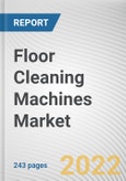 Floor Cleaning Machines Market By Product Type, By Method, By Application: Global Opportunity Analysis and Industry Forecast, 2021-2031- Product Image