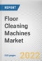 Floor Cleaning Machines Market By Product Type, By Method, By Application: Global Opportunity Analysis and Industry Forecast, 2021-2031 - Product Image