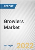 Growlers Market By Material, By Application, By Capacity, By End User, By Sales Channel: Global Opportunity Analysis and Industry Forecast, 2021-2031- Product Image