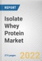 Isolate Whey Protein Market By Form, By Nature, By Application, By End use industry, By Sales Channel: Global Opportunity Analysis and Industry Forecast, 2021-2031 - Product Image