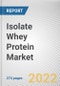 Isolate Whey Protein Market By Form, By Nature, By Application, By End use industry, By Sales Channel: Global Opportunity Analysis and Industry Forecast, 2021-2031 - Product Thumbnail Image