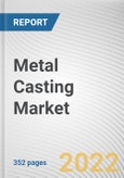 Metal Casting Market By Process, By End-use Industry: Global Opportunity Analysis and Industry Forecast, 2021-2031- Product Image