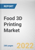 Food 3D Printing Market By Ingredient, By End User, By Technologies: Global Opportunity Analysis and Industry Forecast, 2021-2031- Product Image