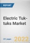 Electric Tuk-tuks Market By Power Type, By Battery Type, By Range, By Price Range: Global Opportunity Analysis and Industry Forecast, 2021-2031 - Product Thumbnail Image