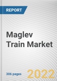 Maglev Train Market by Type, Technology, Application, Top Speed: Global Opportunity Analysis and Industry Forecast, 2025-2035- Product Image