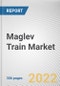 Maglev Train Market by Type, Technology, Application, Top Speed: Global Opportunity Analysis and Industry Forecast, 2025-2035 - Product Thumbnail Image