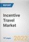Incentive Travel Market By Industry Type, By End User, By Source: Global Opportunity Analysis and Industry Forecast, 2021-2031 - Product Thumbnail Image