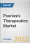 Psoriasis Therapeutics Market By Drug Class, By Type, By Route of Administration: Global Opportunity Analysis and Industry Forecast, 2021-2031 - Product Image