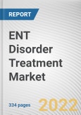 ENT Disorder Treatment Market By Drug Type, By Organ, By End User: Global Opportunity Analysis and Industry Forecast, 2021-2031- Product Image