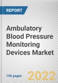 Ambulatory Blood Pressure Monitoring Devices Market By Product, By End User: Global Opportunity Analysis and Industry Forecast, 2021-2031- Product Image