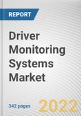 Driver Monitoring Systems Market By Type of Monitoring, By Component, By Vehicle Type, By Vehicle Propulsion, By Sales Channel: Global Opportunity Analysis and Industry Forecast, 2021-2031- Product Image