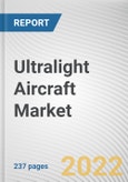 Ultralight Aircraft Market By Technology, By Propulsion, By Takeoff, By End Use: Global Opportunity Analysis and Industry Forecast, 2021-2031- Product Image