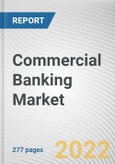 Commercial Banking Market By Products, By Application: Global Opportunity Analysis and Industry Forecast, 2021-2031- Product Image