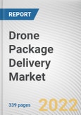 Drone Package Delivery Market By Drone Type, By Range, By Package size, By Operation Mode, By End-use: Global Opportunity Analysis and Industry Forecast, 2021-2031- Product Image