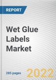 Wet Glue Labels Market By Material type, By End-Use Industry: Global Opportunity Analysis and Industry Forecast, 2021-2031- Product Image