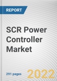 SCR Power Controller Market By Type, By Load Type, By Control Method, By Application: Global Opportunity Analysis and Industry Forecast, 2021-2031- Product Image