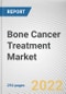 Bone Cancer Treatment Market By Type, By Drug type, By Distribution Channel: Global Opportunity Analysis and Industry Forecast, 2021-2031 - Product Thumbnail Image