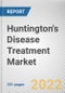 Huntington's Disease Treatment Market By Drug type, By Age, By Distribution channel: Global Opportunity Analysis and Industry Forecast, 2021-2031 - Product Thumbnail Image