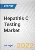 Hepatitis C Testing Market By Technique, By Test, By End User: Global Opportunity Analysis and Industry Forecast, 2021-2031- Product Image