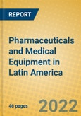 Pharmaceuticals and Medical Equipment in Latin America- Product Image