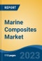Marine Composites Market- Global Industry Size, Share, Trends, Opportunity, and Forecast, 2018-2028 By Composite Type (Metal Matrix Composites, Ceramic Matrix Composites, Polymer Matrix Composites), By Application, By Region and Competition - Product Image