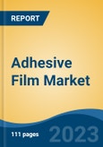 Adhesive Film Market- Global Industry Size, Share, Trends, Opportunity, and Forecast, 2018-2028 Segmented By Material (Polypropylene, Polyvinyl Chloride, Polyethylene, Others), By Technology, By Application, By End Use, By Region and Competition- Product Image