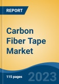 Carbon Fiber Tape Market - Global Industry Size, Share, Trends, Opportunity, and Forecast, 2018-2028 Segmented By Resin Type (Epoxy, Polyamide, Bismaleimide, Thermoplastic Resin, Others) By Form (Prepreg Tape and Dry Tape), By End Use, By Region and Competition- Product Image