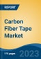 Carbon Fiber Tape Market - Global Industry Size, Share, Trends, Opportunity, and Forecast, 2018-2028 Segmented By Resin Type (Epoxy, Polyamide, Bismaleimide, Thermoplastic Resin, Others) By Form (Prepreg Tape and Dry Tape), By End Use, By Region and Competition - Product Image