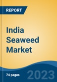India Seaweed Market, Type (Brown, Red, Green), By Method of Cultivation (Single Rope Floating Raft Method, Fixed Bottom Long Thread Method, Integrated Multi-Trophic Aquaculture), By Form (Liquid, Dry), By Application, By Region, Competition, Forecast and Opportunities, 2028- Product Image