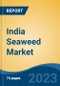 India Seaweed Market, Type (Brown, Red, Green), By Method of Cultivation (Single Rope Floating Raft Method, Fixed Bottom Long Thread Method, Integrated Multi-Trophic Aquaculture), By Form (Liquid, Dry), By Application, By Region, Competition, Forecast and Opportunities, 2028 - Product Image