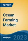 Ocean Farming Market - Global Industry Size, Share, Trends, Opportunity, and Forecast, 2018-2028 Segmented By Product Type (Aquatic Animals, Aquatic Plants, Land Base Plants), By Culture System, By Region and Competition- Product Image