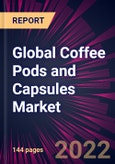 Global Coffee Pods and Capsules Market 2023-2027- Product Image