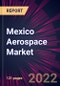 Mexico Aerospace Market 2023-2027 - Product Image