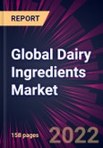 Global Dairy Ingredients Market 2023-2027- Product Image