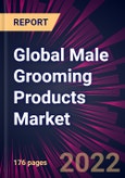 Global Male Grooming Products Market 2023-2027- Product Image