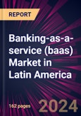 Banking-as-a-Service (BaaS) Market in Latin America 2024-2028- Product Image