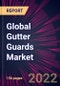 Global Gutter Guards Market 2023-2027 - Product Image