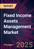 Fixed Income Assets Management Market 2025-2029- Product Image
