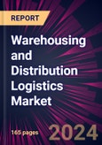 Warehousing and Distribution Logistics Market 2024-2028- Product Image